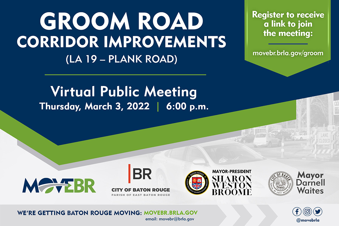 Groom Road Corridor Improvements (LA 19 – Plank Road) Virtual Public Meeting