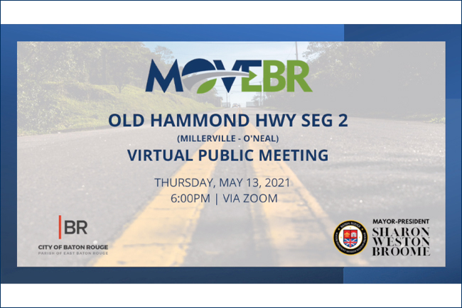 Old Hammond Hwy Seg. 2 (Millerville - O'Neal) Public Meeting